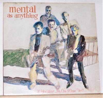 Mental As Anything - If You Leave Me Can I Come Too - LP Record Vinyl Excellent