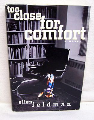 Too Close For Comfort By Ellen Feldman Used Book Hardback W/Dust Cover