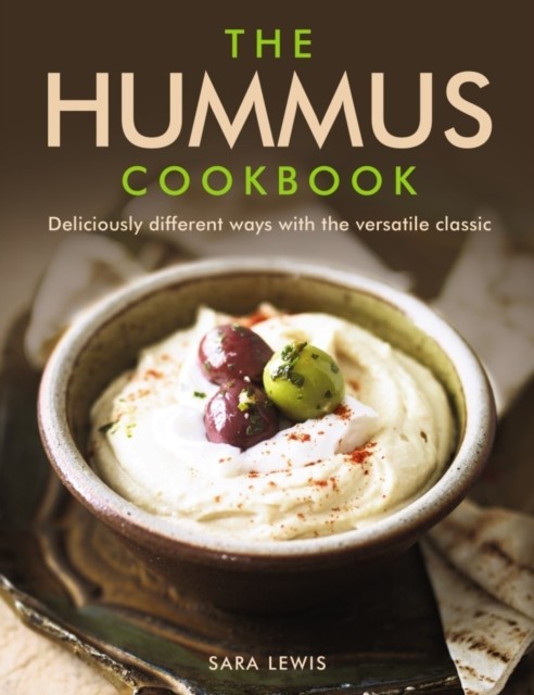 Hummus Cookbook by Lewis Sara (Hardback Book)