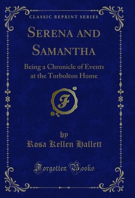 Serena and Samantha: Being a Chronicle of Events at the Torbolton Home