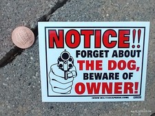 Small 4X3" Decal Sticker NOTICE FORGET ABOUT THE DOG BEWARE OF OWNER