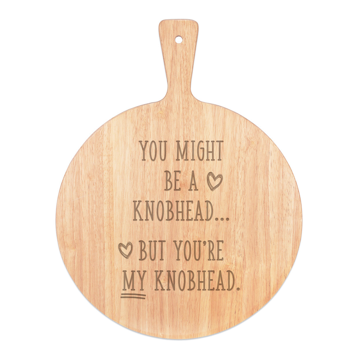 You Might Be A Kn-head Pizza Board Paddle Wooden Valentines Day Funny