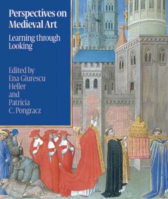 Perspectives on Medieval Art: Learning Through Looking by Ena G Heller: Used
