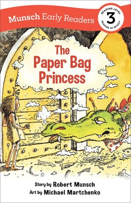 The Paper Bag Princess Early Reader | (Munsch Early Reader) | Robert Munsch
