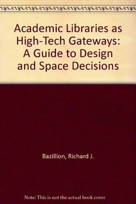 Academic Libraries as High-Tech Gateways: A Guide to Design and 