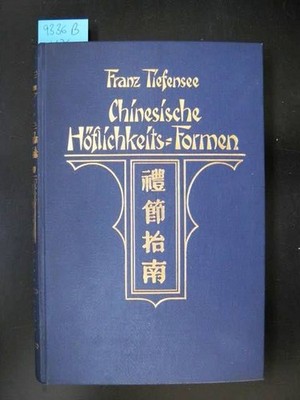 Wegweiser durch die chinesischen Höflichkeits-Formen. Tiefensee, Franz.: