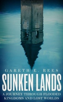 Sunken Lands by Gareth E. Rees (Hardback Book)