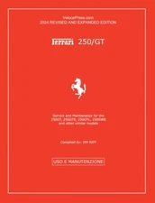 FERRARI 250 GT – A SERVICE AND MAINTENANCE COMPILATION BY JIM RIFF - REVISED
