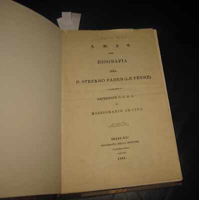 1909 Biografia del p. Stefano Faber (Le Fèvre) Cina Shang - Hai T'ou - Shan - Wa