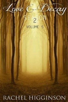 Rachel Higginson Love and Decay, Volume Five (Taschenbuch) Love and Decay