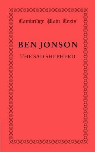 The Sad Shepherd by Ben Jonson - 9781107641877