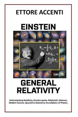 Titolo: Einstein: General Relativity: Understanding Relativity, Einstein quote, 