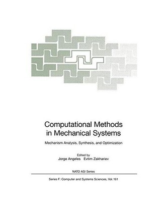 Computational Methods in Mechanical Systems: Mechanism Analysis, Synthesis, and 