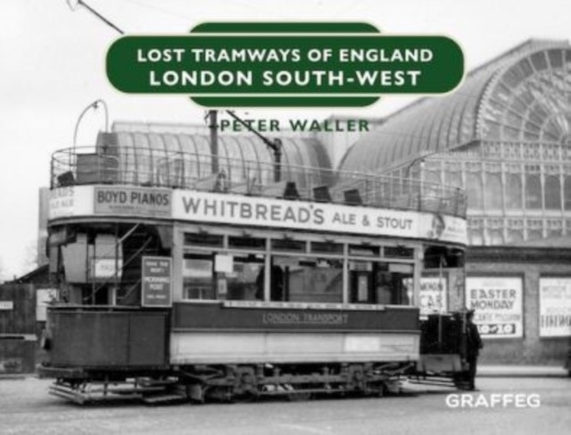 Lost Tramways Of England: London South West Peter Waller - Image 2