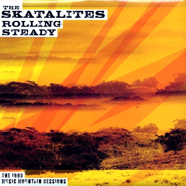 ВИНИЛ The Skatalites - Rolling Steady: The Music Mountain Sessions 1983 года выпуска