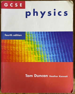 GCSE Physics (4th Edition, Tom Duncan)