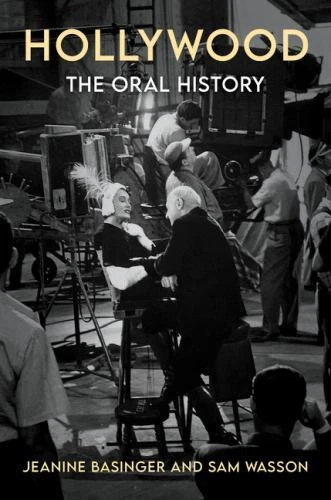 Hollywood: The Oral History by Basinger, Jeanine; Wasson, Sam