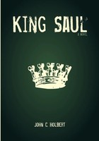 King Saul John C. Holbert Taschenbuch Kartoniert / Broschiert Englisch 2014