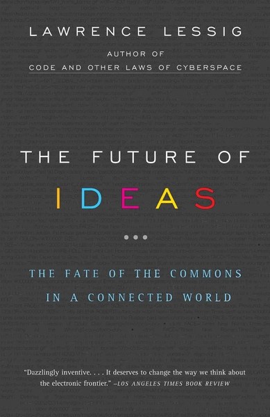 The Future Of Ideas The Fate Of The Commons In A Connected World Lawrence Lessig-image