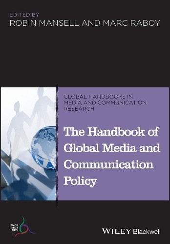 The Handbook of Global Media and Communication Policy by Robi... - 9781118799451