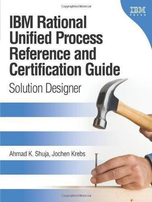 IBM Rational Unified Process Reference and Certification... - Shuja, Ahmad K.