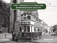 Lost Tramways Of England: Birmingham South | Peter Waller | Englisch | Buch