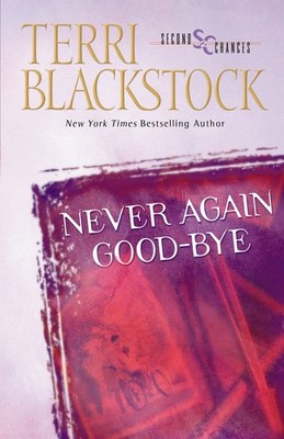 Never Again Good-Bye (Second Chances Series #1)
