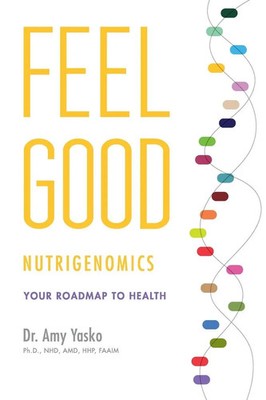 Feel Good Nutrigenomics Amy Yasko Taschenbuch Kartoniert / Broschiert Englisch