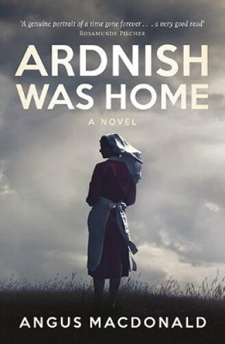 Thumbnail - Ardnish Was Home: A Novel (ardnish) By Macdonald, Angus