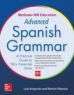 McGraw-Hill Education Advanced Spanish Grammar by Luis Aragones: New