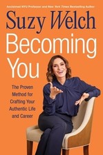 Becoming You: The Proven Method for Crafting Your Authentic Life and Career