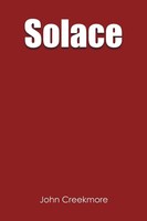 John Creekmore | Solace | Taschenbuch | Englisch (2012) | Xlibris