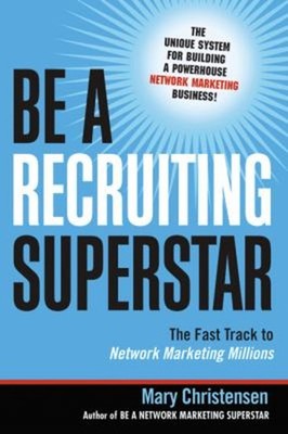 Sei Ein Recruiting-Superstar: Der Schnelle Weg Zum Network Marketing M