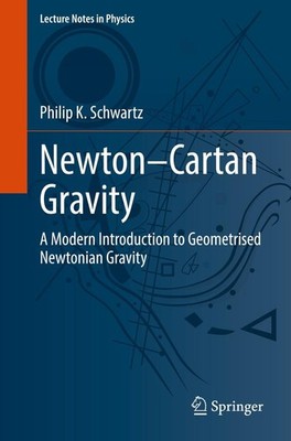 Newton-Cartan Gravity | Philip K. Schwartz | englisch