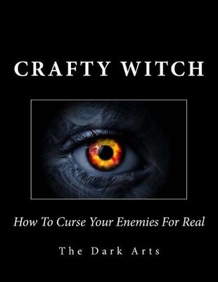 Crafty Witch How To Curse Your Enemies For Real (Taschenbuch) Crafty Witch