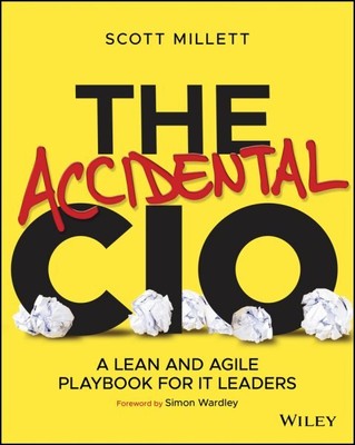 Accidental CIO : A Lean and Agile Playbook for IT Leaders, Paperback by Mille...