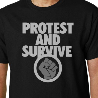 Protest And Survival T Shirt Politics Discharge EP Thompson Geek Quote Fun