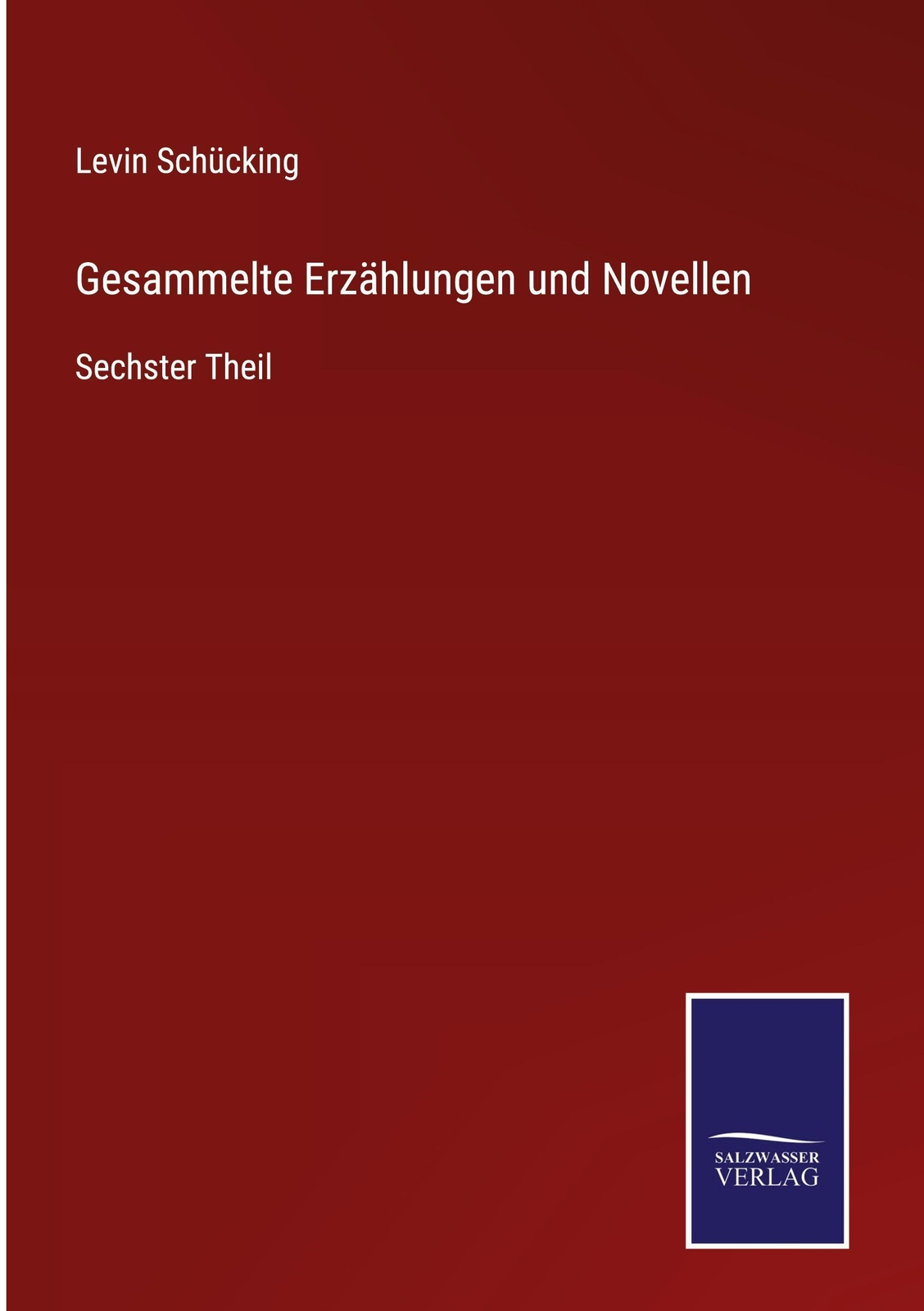 Thumbnail - Gesammelte Erzählungen Und Novellen - Levin Schücking - 9783752549911
