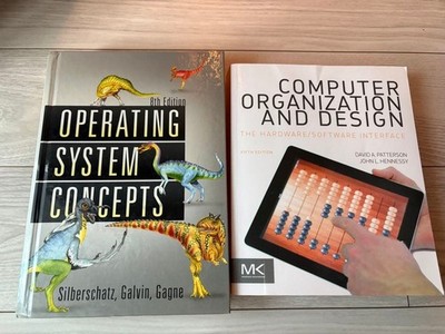 Operating System Concepts 8th Edition & Computer Organization 5th Edition