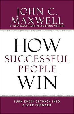 How Successful People Win: Turn Every Setback into a Step Forward - hardcove...