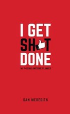 I Get Sh*t Done: My F*cking Awesome Plann…