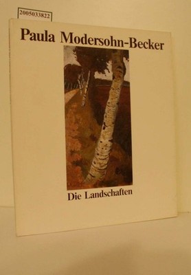 Paula Modersohn-Becker : d. Landschaften / [Red.: Gerhard Gerkens ... Texte: Ger