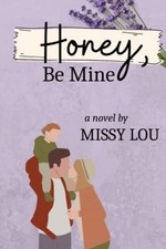 Honey, Be Mine -  NEW MISSY. LOU