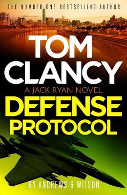 Tom Clancy Defense Protocol: The latest Jack Ryan action-packed bestseller by Ma