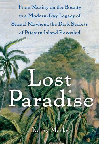 Lost Paradise : From Mutiny on the Bounty to a Modern-Day Legacy of Sexual... - Picture 1 of 1