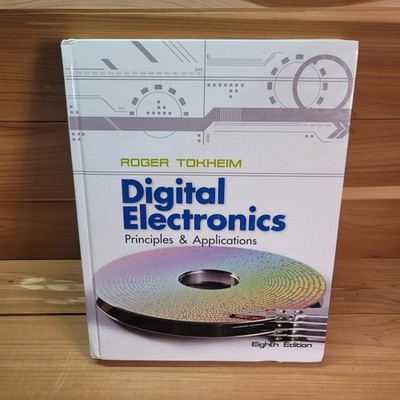 Digital Electronics: Principles and Applications 8th ED by Roger Tokheim HC GOOD