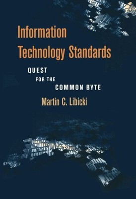 INFORMATION TECHNOLOGY STANDARDS: QUEST FOR THE COMMON By Martin Libicki **NEW**