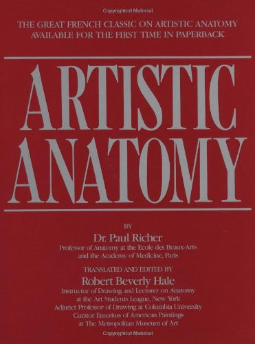 Artistic Anatomy: The Great French Classic on Artistic Anatomy - Richer, P