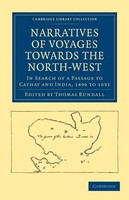 Thomas Rundall | Narratives Of Voyages Towards The North-West, In Search Of A...