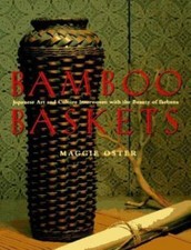 Bamboo Baskets: Japanese Art and Culture Interwoven with the Beauty of Ikebana,